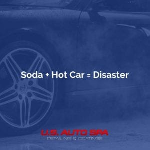 A hot soda exploding in your car will require you to get an interior detailing